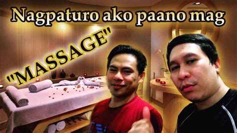 Nagpaturo Ako Paano Mag Massage Youtube