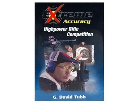 Gun Video Extreme Accuracy Highpower Rifle Competition G David Tubb