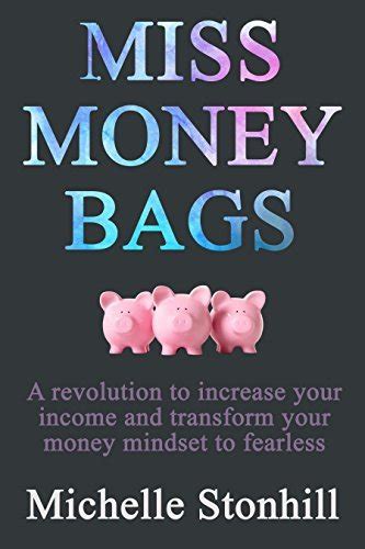 Miss Money Bags A Revolution To Increase Your Income And Transform