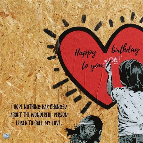 It can make her think that you miss her. Birthday Wishes and Poems for my Ex-Girlfriend