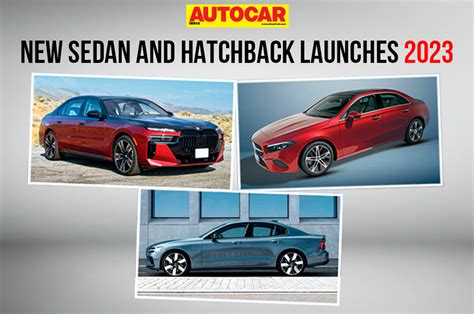 Every New Sedan And Hatchback Coming To India In 2023 Autocar India