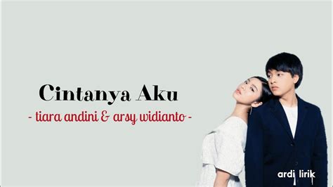 Cintanya Aku Tiara Andini Arsy Widianto Lirik Lagu Youtube