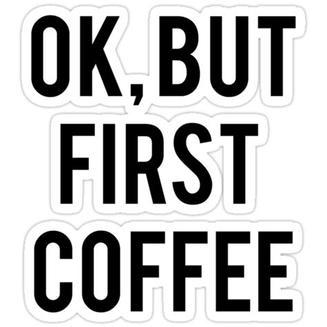 Ok But First Coffee Stickers By Akmilr Redbubble