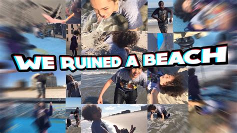 We Ruined A Beach Youtube