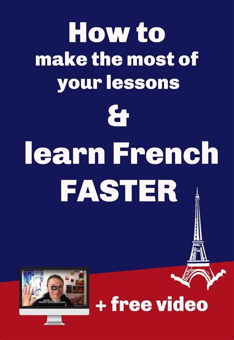 How To Make The Most Of Your Lessons And Learn French Fast — French