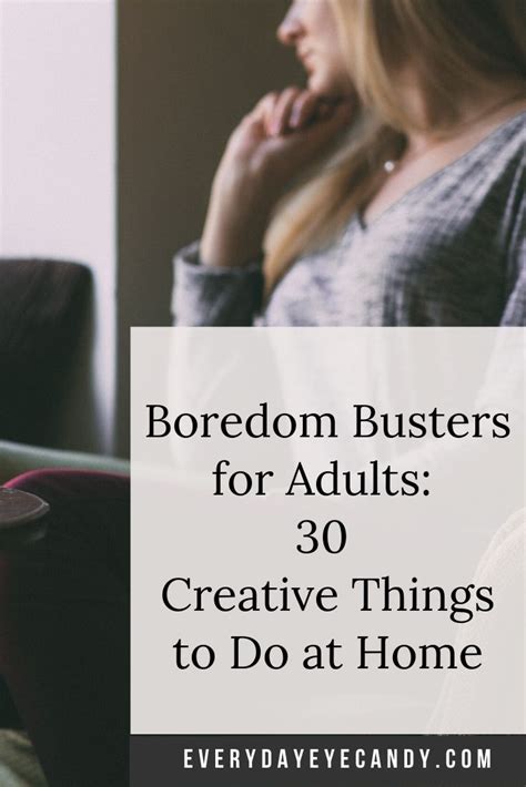 30 Creative Things To Do When You Are Bored At Home Boredom Busters