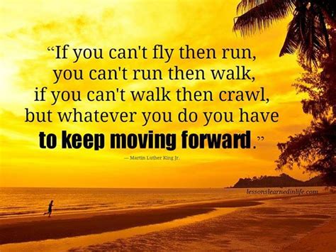 Whatever You Do You Have To Keep Moving Forward Ben Francia