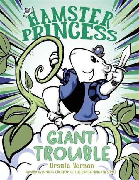 Hamster Princess Giant Trouble By Ursula Vernon Hardcover Buy Online At The Nile