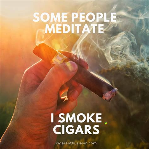 Some People Meditate I Smoke Cigars Cigar Quotes Cigars Meditation