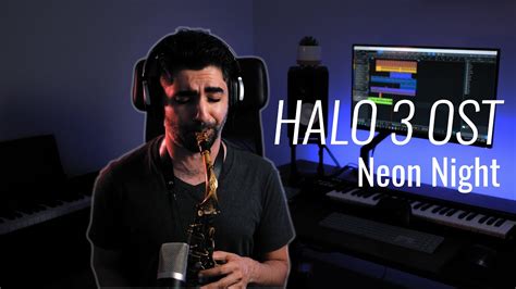 Halo 3 Odst Soundtrack Neon Night Sax Cover Youtube