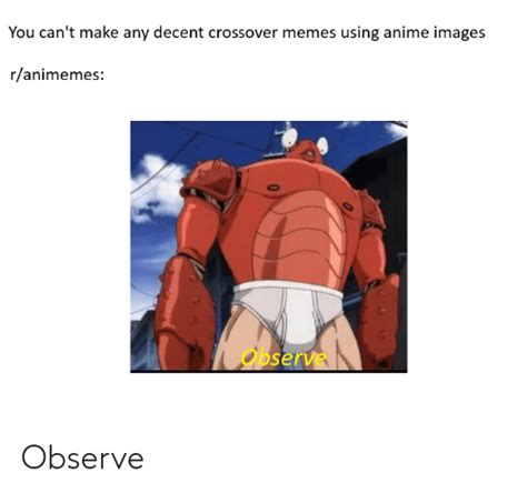 You Cant Make Any Decent Crossover Memes Using Anime Images Ranimemes