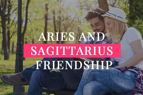 Aries And Sagittarius Friendship My Zodiac Lover
