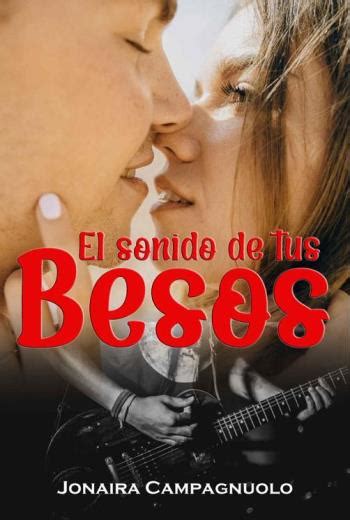 Descargar El Sonido De Tus Besos Jonaira Campagnuolo Epub Pdf