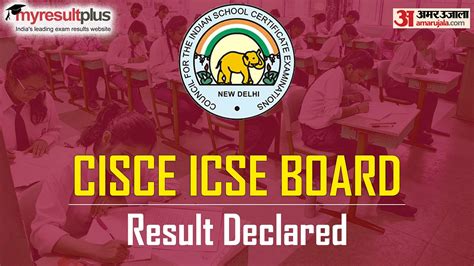 Icse Th Result Declared Check Through Direct Link Here Cisce Org Results Amarujala Com