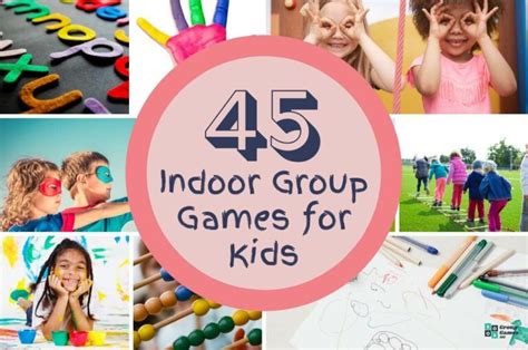 45 Fun Indoor Group Games For Kids To Play Group Games 101