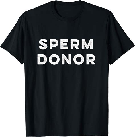 Sperm Donor Funny T Shirt Clothing Shoes And Jewelry
