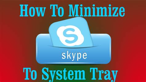 How to minimize skype to windows 7 system tray (notification area). How To Minimize Skype To System Tray - YouTube