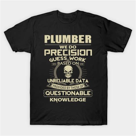 Plumber Knowledge Plumber T Shirt Teepublic