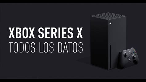 Xbox Series X Todos Los Detalles De La Nueva Consola De Microsoft