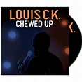 Chewed Up – Louis CK