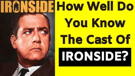 How Well Do You Know The Cast Of IRONSIDE? TV Mystery Trivia Quiz