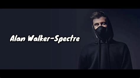 Alan Walker Spectre Video Lyrics Youtube