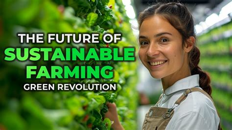 The Green Revolution Future Of Sustainable Farming Youtube