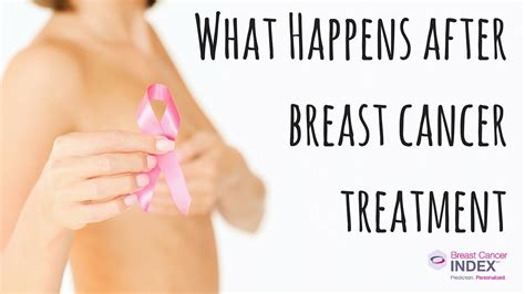 What Happens After Breast Cancer Treatment Youtube