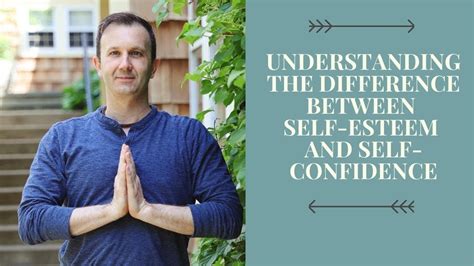 Understanding The Difference Between Self Esteem And Self Confidence