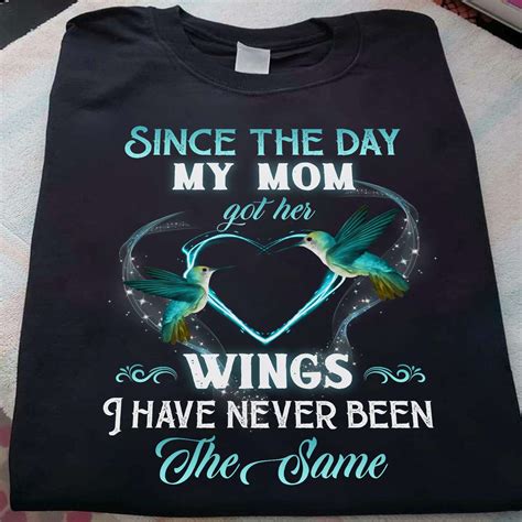 Since The Day My Mom Got Her Wings I Have Never Been The Same Shirt Hoodie Sweatshirt