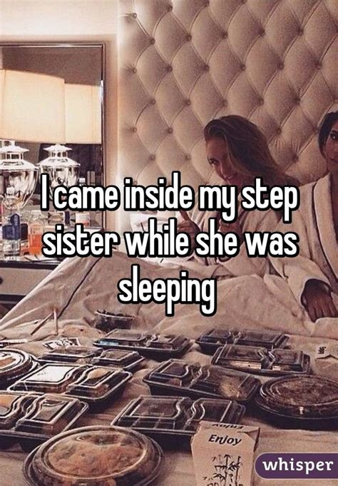 i came inside my step sister while she was sleeping