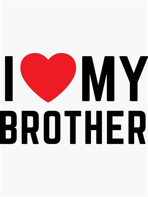 I Love My Brother Sticker By Alligatorgod I Love My Brother Brother Vinyl Sticker