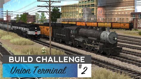 Trainz Build Challenge 2 Union Terminal Youtube
