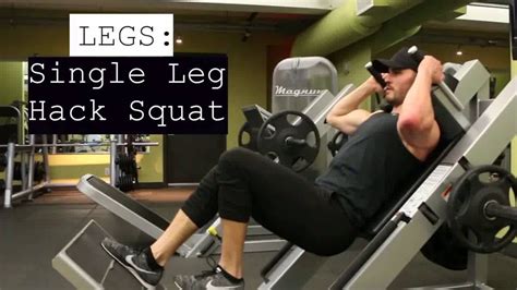 Legs Single Leg Hack Squat Youtube