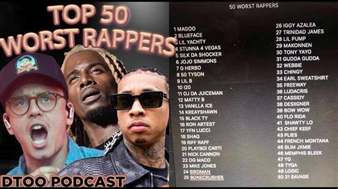 Are These The Top 50 Worst Rappers Of All Time Dtoo Podcast Youtube