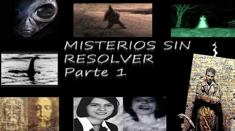 Misterios Sin Resolver Parte 1 Youtube