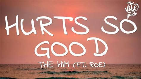 So complicated when it hurts, but it hurts so good do you take it? The Him - Hurts So Good (Lyrics) ft. ROE - YouTube