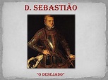 D. Sebastião