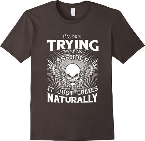 Im Not Trying To Be An Asshole Funny Quote T Shirt Clothing Shoes And Jewelry