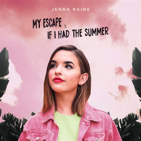 My Escape If I Had The Summer Single By Jenna Raine Spotify