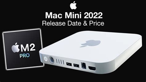 Mac Mini M2 Release Date And Price M2 Pro 30 More Power Youtube