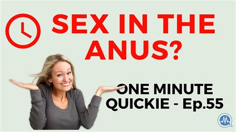 Few Important Facts About Anal Sex One Minute Quickie Episode 55 Youtube