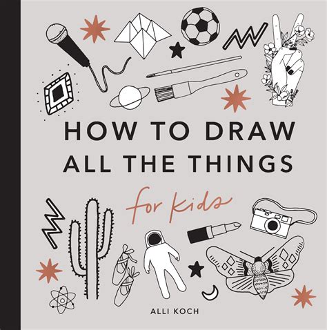 All The Things How To Draw Books For Kids With Cars Unicorns Dragons