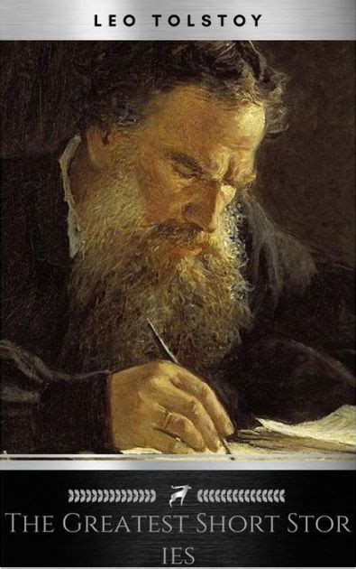 the greatest short stories of leo tolstoy by leo tolstoy nook book ebook barnes and noble®