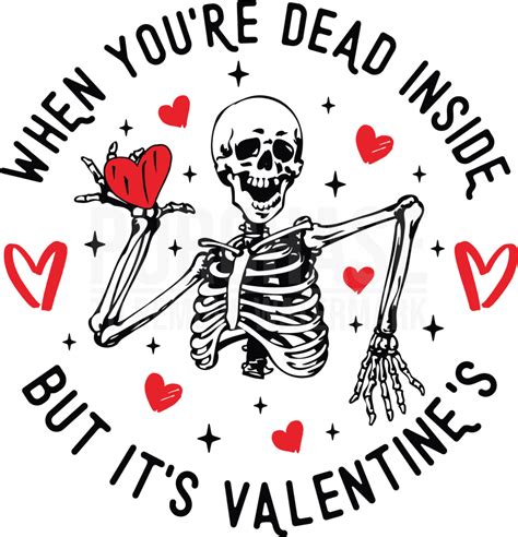 When Youre Dead Inside But Its Valentines Svg Skull Valentines Svg