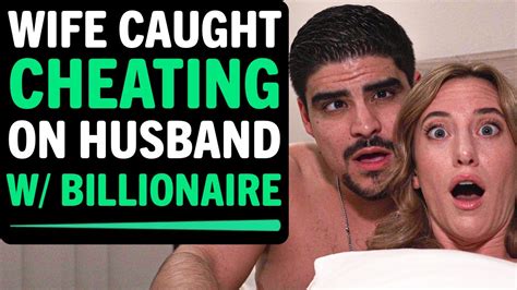 Wife Caught Cheating On Husband With Billionaire What Happens Next Is