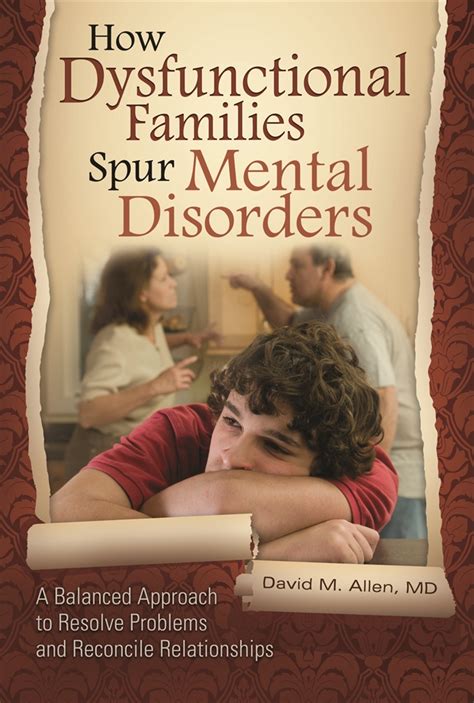 How Dysfunctional Families Spur Mental Disorders A Balanced Approach To Resolve Problems And