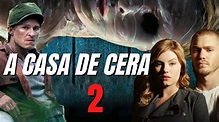 A CASA DE CERA 2 : O INÍCIO - YouTube