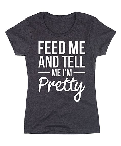 Heather Charcoal Feed Me And Tell Me Im Pretty Scoop Neck Tee