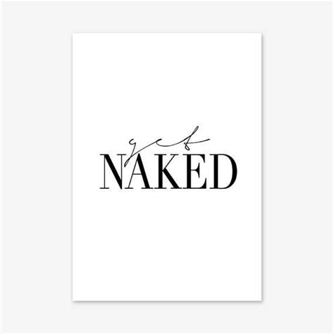 Get Naked Print Quote Prints Typography Poster Get Naked